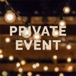 Booked for Private Event